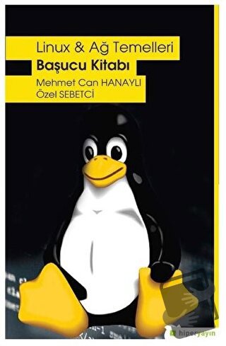 Linux ve Ağ Temelleri - Başucu Kitabı - Mehmet Can Hanaylı - Hiperlink