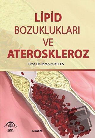 Lipid Bozuklukları ve Ateroskleroz - İbrahim Keleş - EMA Tıp Kitabevi 