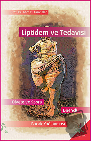 Lipödem ve Tedavisi - Ahmet Karacalar - h2o Kitap - Fiyatı - Yorumları