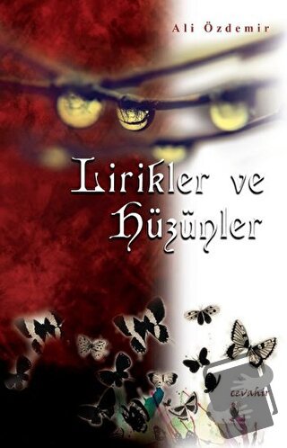 Lirikler ve Hüzünler - Ali Özdemir - Cevahir Yayınları - Fiyatı - Yoru