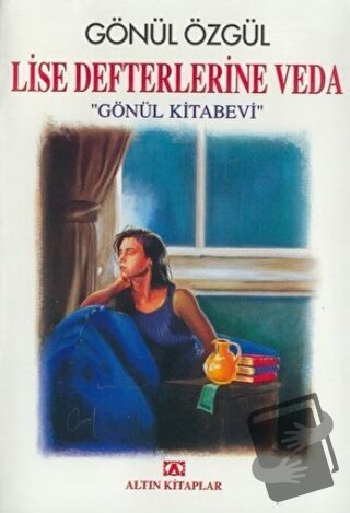 Lise Defterlerine Veda - Gönül Özgül - Altın Kitaplar - Fiyatı - Yorum