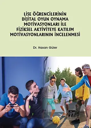 Lise Öğrencilerinin Dijital Oyun Oynama Motivasyonları ile Fiziksel Ak