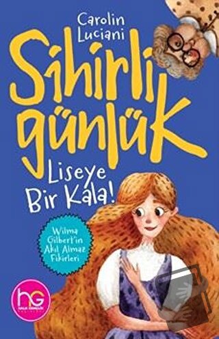 Liseye Bir Kala! - Sihirli Günlük - Carolin Luciani - Halk Kitabevi - 