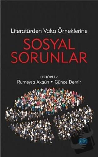 Literatürden Vaka Örneklerine Sosyal Sorunlar - Günce Demir - Nobel Ak