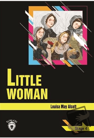 Little Woman - Stage 4 (İngilizce Hikaye) - Louisa May Alcott - Dorlio