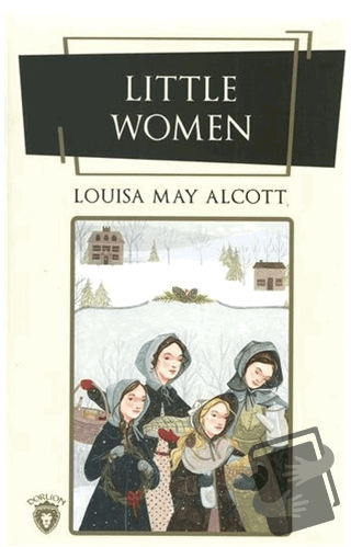 Little Women - Louisa May Alcott - Dorlion Yayınları - Fiyatı - Yoruml