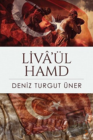 Liva’ül Hamd - Deniz Turgut Üner - Cinius Yayınları - Fiyatı - Yorumla