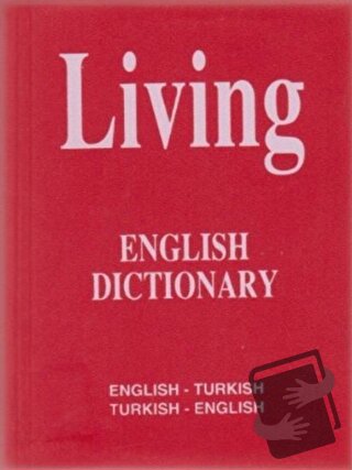 Living English Dictionary English - Turkish / Turkish - English for Sc