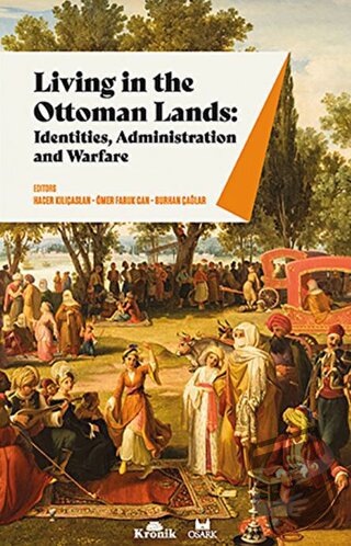 Living in The Ottoman Lands: Identities Administration and Warfare - B