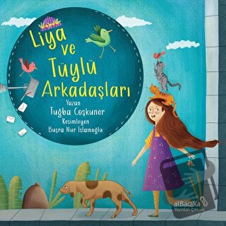 Liya ve Tüylü Arkadaşları - Tuğba Coşkuner - Albaraka Yayınları - Çocu