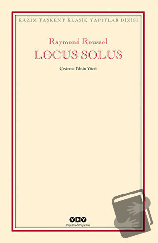 Locus Solus - Raymond Roussel - Yapı Kredi Yayınları - Fiyatı - Yoruml