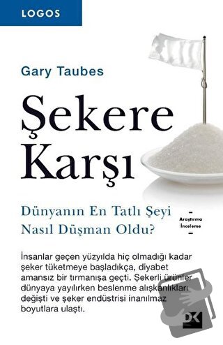 Logos - Şekere Karşı - Gary Taubes - Doğan Kitap - Fiyatı - Yorumları 