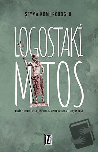 Logostaki Mitos - Şeyma Kömürcüoğlu - İz Yayıncılık - Fiyatı - Yorumla