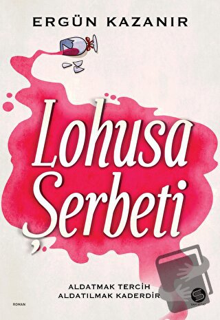 Lohusa Şerbeti - Ergün Kazanır - Sahi Kitap - Fiyatı - Yorumları - Sat