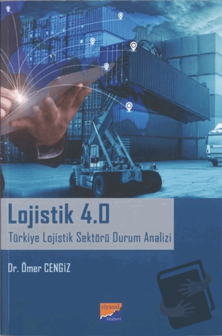 Lojistik 4.0 - Ömer Cengiz - Siyasal Kitabevi - Fiyatı - Yorumları - S