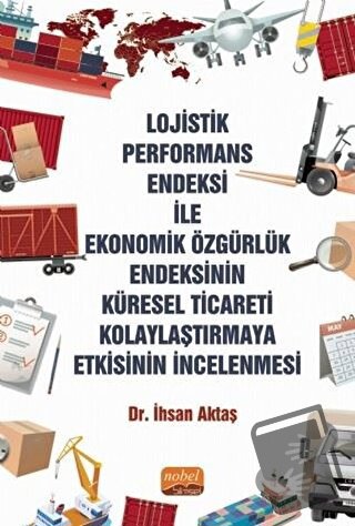 Lojistik Performans Endeksi İle Ekonomik Özgürlük Endeksinin Küresel T