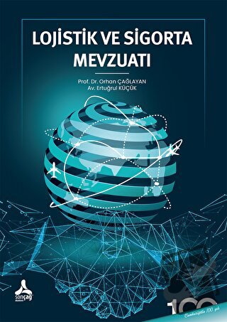 Lojistik ve Sigorta Mevzuatı - Orhan Çağlayan - Sonçağ Yayınları - Fiy