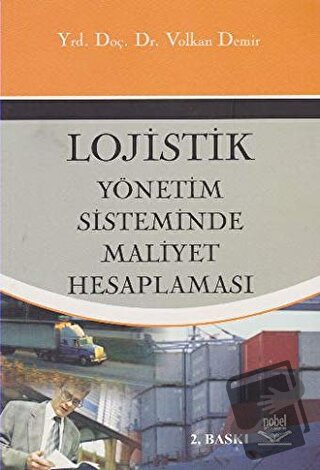 Lojistik Yönetim Sisteminde Maliyet Hesaplaması - Volkan Demir - Nobel