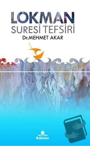 Lokman Suresi Tefsiri - Mehmet Akar - Hüner Yayınevi - Fiyatı - Yoruml