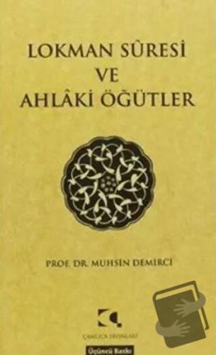 Lokman Suresi ve Ahlaki Öğütler - Muhsin Demirci - Çamlıca Yayınları -