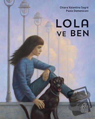 Lola ve Ben - Chiara Valentina Segre - Pötikare Yayıncılık - Fiyatı - 