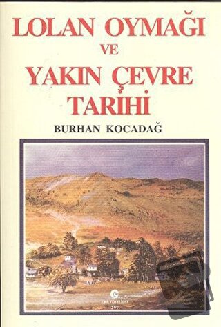 Lolan Oymağı ve Yakın Çevre Tarihi - Burhan Kocadağ - Can Yayınları (A