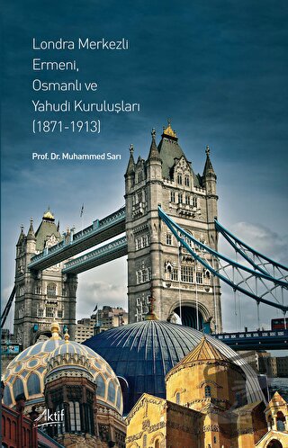 Londra Merkezli Ermeni, Osmanlı ve Yahudi Kuruluşları - Muhammed Sarı 