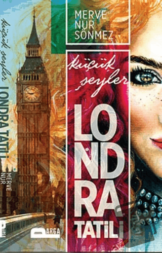 Londra Tatili - Küçük Şeyler - Merve Nur Sönmez - Parga Yayıncılık - F