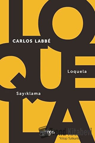 Loquela - Sayıklama - Carlos Labbe - Notos Kitap - Fiyatı - Yorumları 