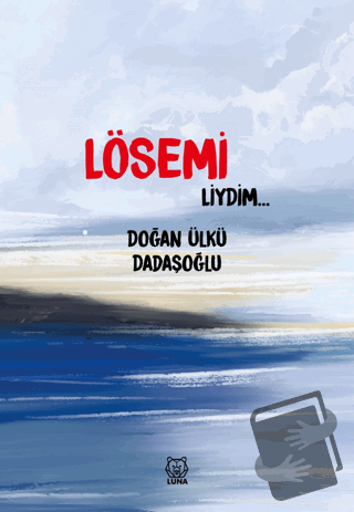 Lösemiliydim - Doğan Ülkü Dadaşoğlu - Luna Yayınları - Fiyatı - Yoruml