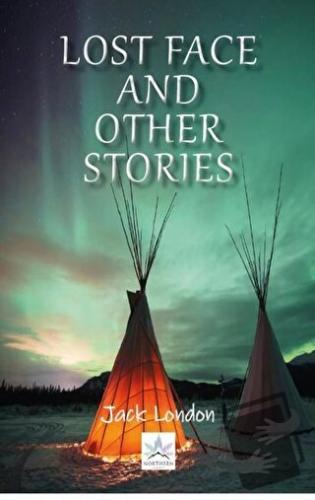 Lost Face And Other Stories - Jack London - Northern Lights Yayınları 