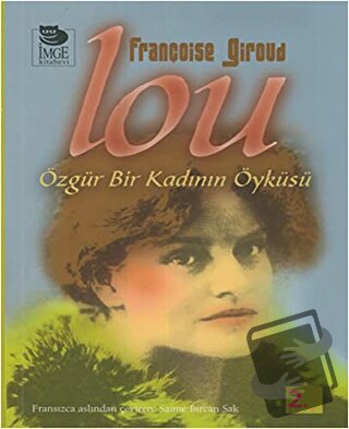 Lou: Özgür Bir Kadının Öyküsü - Françoise Giroud - İmge Kitabevi Yayın