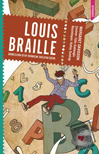 Louis Braille: Görmezlerin Kitap Okumasını Sağlayan Çocuk - Margaret D