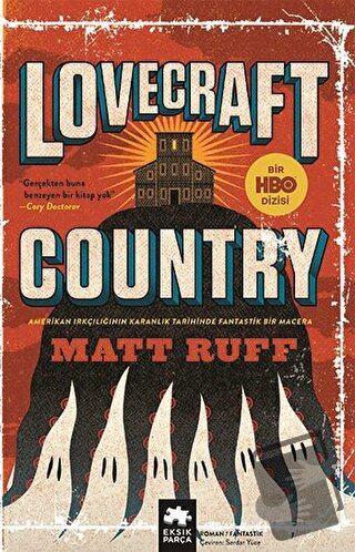 Lovecraft Country - Matt Ruff - Eksik Parça Yayınları - Fiyatı - Yorum