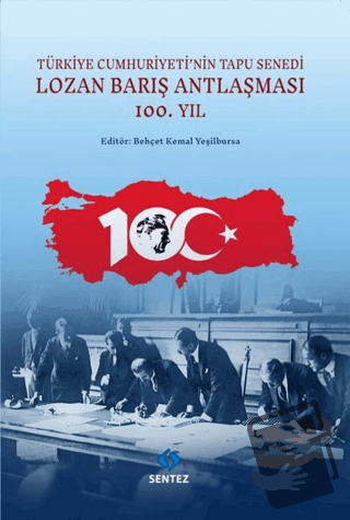 Lozan Barış Antlaşması 100.Yıl - Türkiye Cumhuriyeti'nin Tapu Senedi -