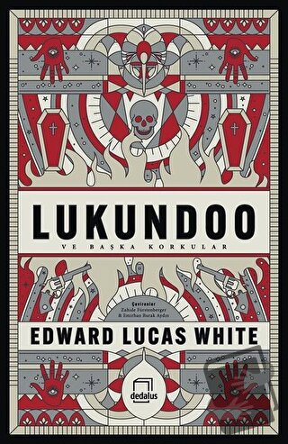 Lukundoo ve Başka Korkular - Edward Lucas White - Dedalus Kitap - Fiya