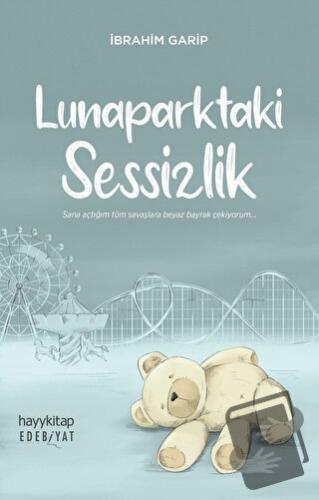 Lunaparktaki Sessizlik - İbrahim Garip - Hayykitap - Fiyatı - Yorumlar