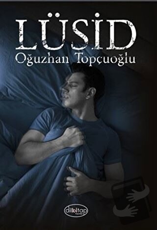 Lüsid - Oğuzhan Topçuoğlu - Dilkitap Yayınları - Fiyatı - Yorumları - 