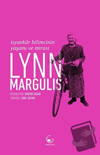 Lynn Margulis - İsyankar Bilimcinin Yaşamı ve Mirası - Lynn Margulis -