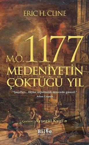 M.Ö. 1177 Medeniyetin Çöktüğü Yıl - Eric H. Cline - Bilge Kültür Sanat