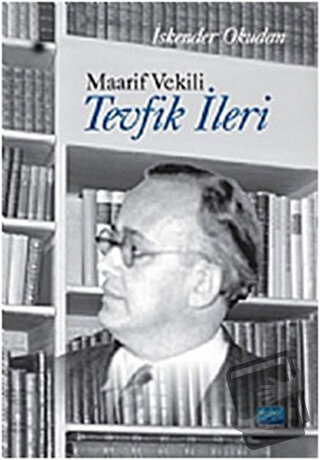 Maarif Vekili Tevfik İleri - İskender Okudan - Nobel Akademik Yayıncıl