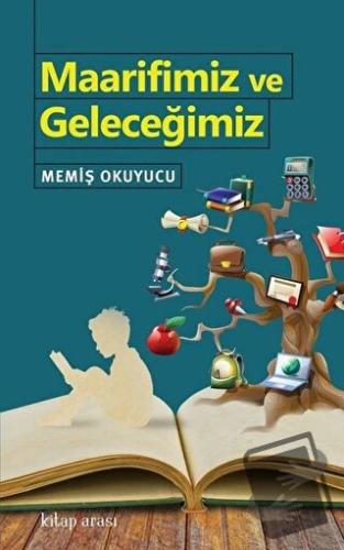 Maarifimiz ve Geleceğimiz - Memiş Okuyucu - Kitap Arası - Fiyatı - Yor