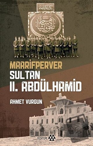 Maarifperver Sultan 2.Abdülhamit - Ahmet Vurgun - Yeditepe Yayınevi - 