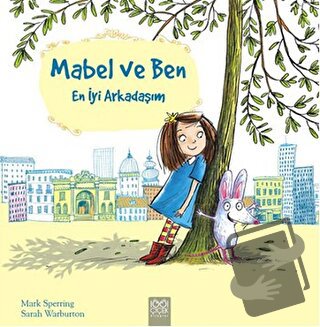 Mabel ve Ben - Mark Sperring - 1001 Çiçek Kitaplar - Fiyatı - Yorumlar