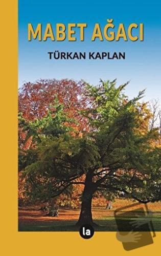 Mabet Ağacı - Türkan Kaplan - La Kitap - Fiyatı - Yorumları - Satın Al