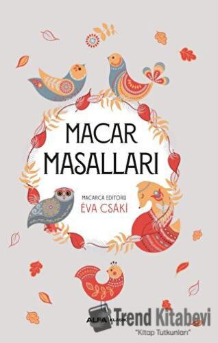 Macar Masalları - Eva Csaki - Alfa Yayınları - Fiyatı - Yorumları - Sa