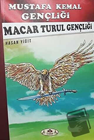 Macar Turul Gençliği - Mustafa Kemal Gençliği - Hasan Yiğit - Narçiçeğ