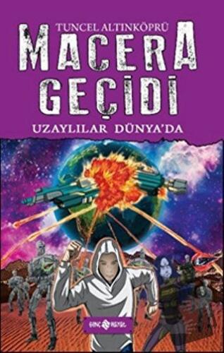 Macera Geçidi - Uzaylılar Dünya'da - Tuncel Altınköprü - Genç Hayat - 