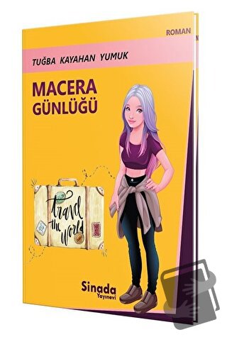 Macera Günlüğü - Tuğba Kayahan Yumuk - Sinada Kitap - Fiyatı - Yorumla