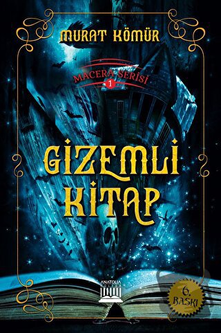 Macera Serisi 1 - Gizemli Kitap - Murat Kömür - Anatolia Kitap - Fiyat